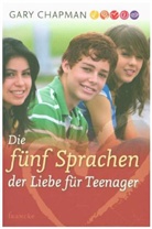 Gary Chapman - Die fünf Sprachen der Liebe für Teenager
