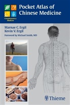 Kevin Ergil, Marnae C Ergil, Marnae C. Ergil, Kevi V Ergil, Kevin V Ergil - Pocket Atlas of Chinese Medicine