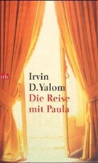 Irvin D Yalom, Irvin D. Yalom - Die Reise mit Paula
