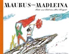 Alois Carigiet, Selina Chönz, Alois Carigiet, Alois Illustriert von Carigiet - Maurus und Madleina