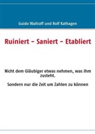 Rolf Kathagen, Guido Wallraff - Ruiniert - Saniert - Etabliert