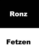 Ronz, O Ronz, o) Ronz - Fetzen