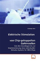 Christoph Nick - Elektrische Stimulation von Chip-gekoppelten Gehirnzellen