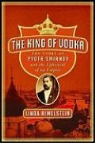 Linda Himelstein - The King of Vodka