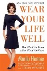 Marilu Henner - Wear Your Life Well