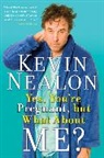 Kevin Nealon - Yes, You're Pregnant, but What About Me?