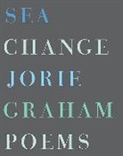 Jorie Graham, Graham Jorie - Sea Change