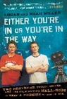 Logan Miller, Logan/ Miller Miller, Noah Miller - Either You're in or You're in the Way