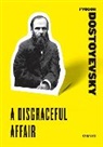 Fyodor Dostoyevsky - A Disgraceful Affair