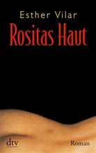 Esther Vilar - Rositas Haut