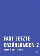 Peter O Chotjewitz, Peter O. Chotjewitz - Fast letzte Erzählungen 2. Bd.2
