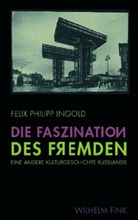 Felix Ph Ingold, Felix Ph. Ingold, Felix Philipp Ingold - Die Faszination des Fremden