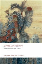 M L West, M. L. West - Greek Lyric Poetry : The Poems and Fragments of the Greek Iambic,