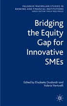 Elisabetta Venturelli Gualandri, Gualandri, E Gualandri, E. Gualandri, Elisabetta Gualandri, Venturelli... - Bridging the Equity Gap for Innovative Smes