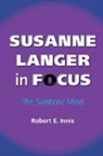 Robert E Innis, Robert E. Innis - Susanne Langer in Focus