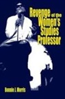Bonnie J Morris, Bonnie J. Morris, Morris Bonnie J - Revenge of the Women''s Studies Professor