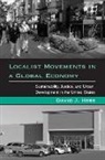 David J Hess, David J. Hess, David J. (Professor Hess, Robert Gottlieb, Robert (Henry R. Luce Professor of Urban and Environmental Policy) Gottlieb - Localist Movements in a Global Economy