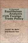 Jaime De Melo, Jaime Tarr De Melo, Jaime de Melo, David Tarr - General Equilibrium Analysis of U.s. Foreign Trade Policy
