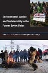 Julian Agyeman, Julian (Associate Professor Agyeman, Julian Ogneva-Himmelberger Agyeman, Julian Agyeman, Julian (Associate Professor Agyeman, Yelena Ogneva-Himmelberger... - Environmental Justice and Sustainability in the Former Soviet Union