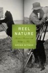 Gregg Mitman - Reel Nature