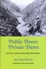 Karl Boyd Brooks, William Cronon - Public Power, Private Dams