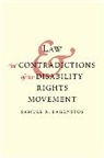 Samuel R Bagenstos, Samuel R. Bagenstos, BAGENSTOS SAMUEL R - Law and the Contradictions of the Disability Rights Movement