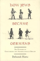 Deborah Hertz - How Jews Became Germans
