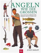 John Bailey - Angeln wie die Großen