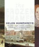 Helen Humphreys - The Frozen Thames