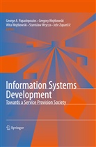 G. a. Papadopoulos, George A. Papadopoulos, George Angelos Papadopoulos, Gregory Wojtkowski, Wit Wojtkowski, Wita Wojtkowski... - Information Systems Development