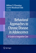 Willia O'Donohue, William O'Donohue, William T. O'Donohue, Tolle, Tolle - Behavioral Approaches to Chronic Disease in Adolescence
