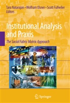 Wolfra Elsner, Wolfram Elsner, Scott Fullwiler, Tara Natarajan - Institutional Analysis and Praxis