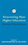 Unive New College, David Palfreyman, David (Oxcheps Palfreyman, David Dr Palfreyman, David Tapper Palfreyman, PALFREYMAN DAVID TAPPER TED... - Structuring Mass Higher Education