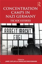 Jane/ Wachsmann Caplan, Jane Caplan, Jane (St. Antony's College Caplan, Caplan Jane, Nikolaus Wachsmann, Nikolaus (Birkbeck Wachsmann... - Concentration Camps in Nazi Germany