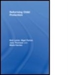 Et Al Harries, Maria Harries, Maria (University of Western Australia Harries, Harries Maria, Bob Lonne, Bob (Queensland University of Technology Lonne... - Reforming Child Protection