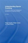 Tania Cassidy, Tania G. Jones Cassidy, Tania G./ Jones Cassidy, Tania Jones Cassidy, G. Cassidy Tania, CASSIDY TANIA JONES ROBYN POTR... - Understanding Sports Coaching