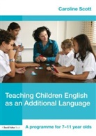 Scott, Caroline Scott, Caroline (Eal Teacher and Project Leader Scott, Scott Caroline - Teaching Children English As an Additional Language