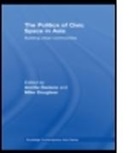 Amrita (University of Toronto At Mississa Daniere, Amrita Douglass Daniere, Daniere Amrita, DANIERE AMRITA DOUGLASS MIKE, Amrita Daniere, Daniere Amrita... - Politics of Civic Space in Asia
