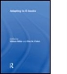 William (EDT)/ Pellen Miller, William (Florida Atlantic University Miller, William Pellen Miller, MILLER WILLIAM PELLEN RITA, William Miller, Rita Pellen... - Adapting to E-Books
