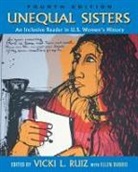 Vicki L. Ruiz, Judy Tzu-Chun Wu, Ellen Carol Du Bois, Wu Judy, Vicki Ruiz, Vicki L. Ruiz... - Unequal Sisters
