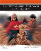 Jane E. Carreiro, Jane Elizabeth Carreiro, Jane Elizabeth (Osteopathic Physician Carreiro, Carreiro Jane Elizabeth - An Osteopathic Approach to Children