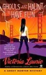 Victoria Laurie - Ghouls Just Haunt to Have Fun