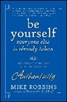 M Robbins, Mike Robbins - Be Yourself, Everyone Else Is Already Taken