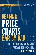 Brooks, A Brooks, Al Brooks, Al (University of Chicago; Trinity College) Brooks, Brooks Al - Reading Price Charts Bar By Bar The Technical Analysis of Price Action for the Serious Trader