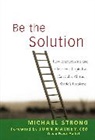 John Mackey, Mackey John, M Strong, Michae Strong, Michael Strong, Michael Mackey Strong... - Be the Solution
