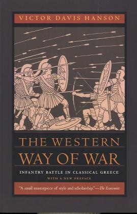 Victor Davis Hanson - Western Way of War - Infantry Battle in Classical Greece