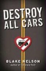 Blake Nelson - Destroy All Cars