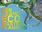 K Yeang, Ken Yeang, Yeang Ken - Ecomasterplanning