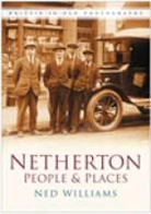 NED WILLIAMS, Ned Williams - Netherton People and Places