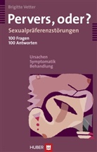 Brigitte Vetter - Pervers, oder?
